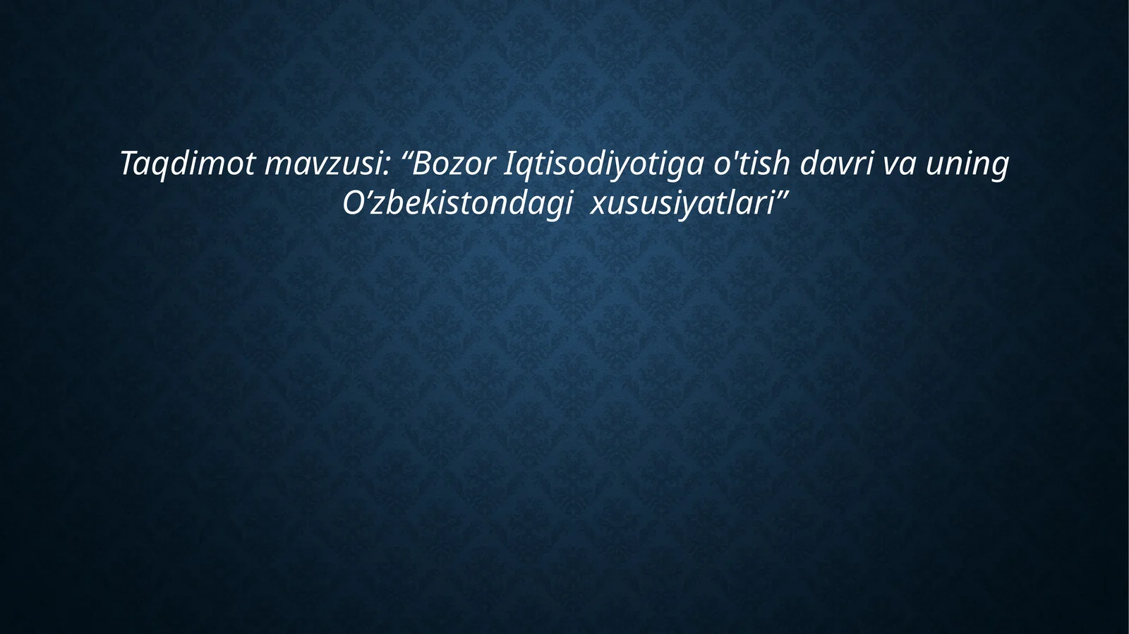 Bozor Iqtisodiyotiga O'tish Davri Va Uning O'zbekistondagi Xususiyatlari