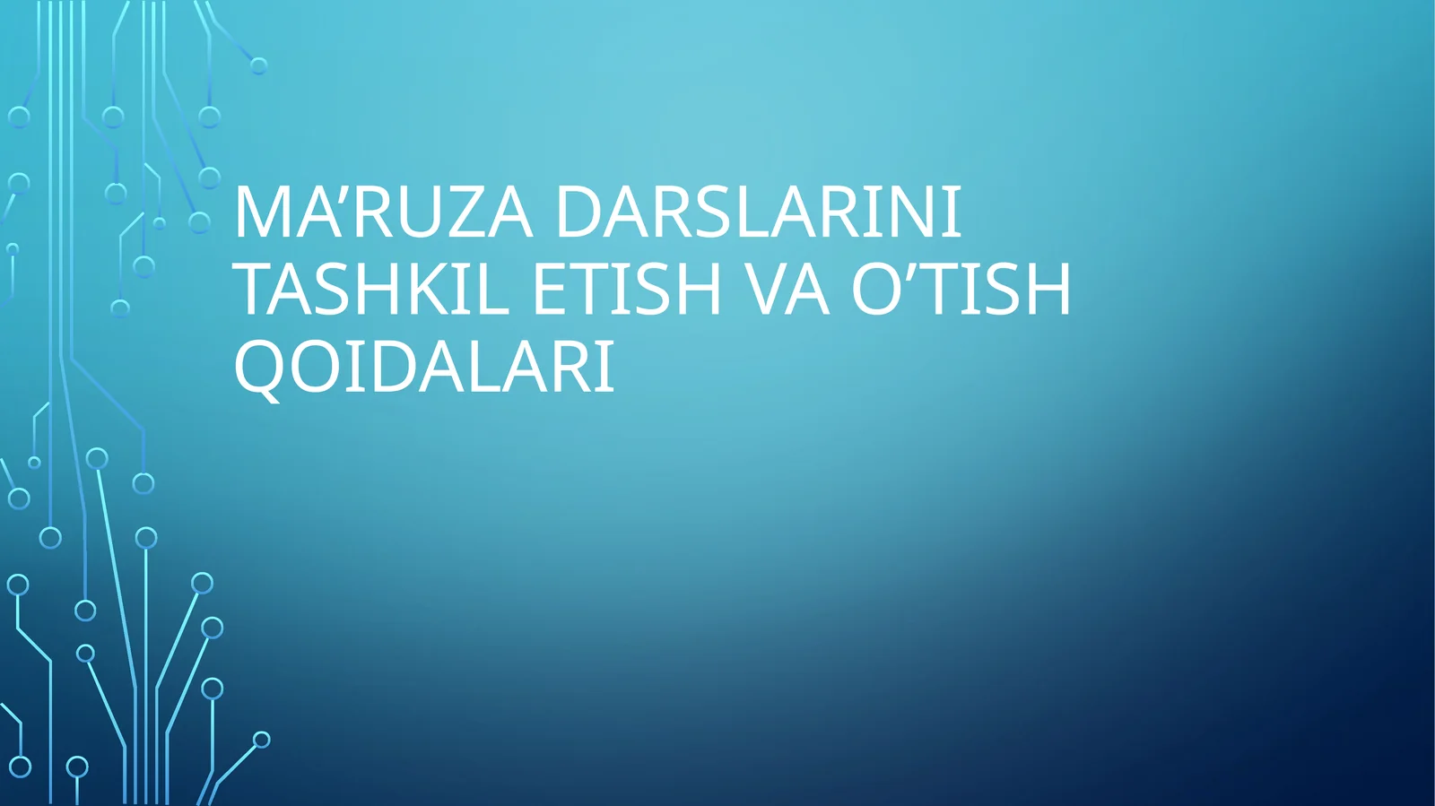 Ma’ruza darslarini tashkil etish va o’tish qoidalari