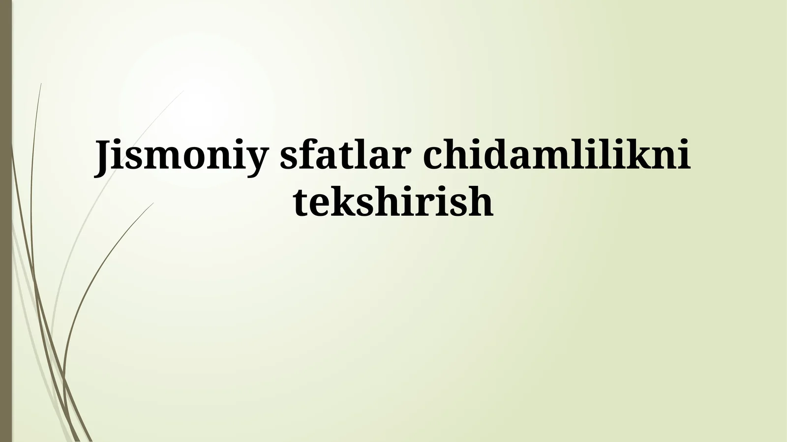 Jismoniy sfatlarchidamliliknitekshirish