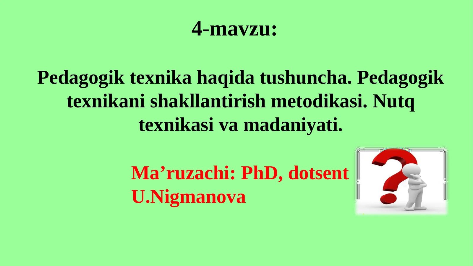 Pedagogik texnikahaqidatushuncha.Pedagogiktexnikanishakllantirishmetodikasi.Nutqtexnikasivamadaniyati