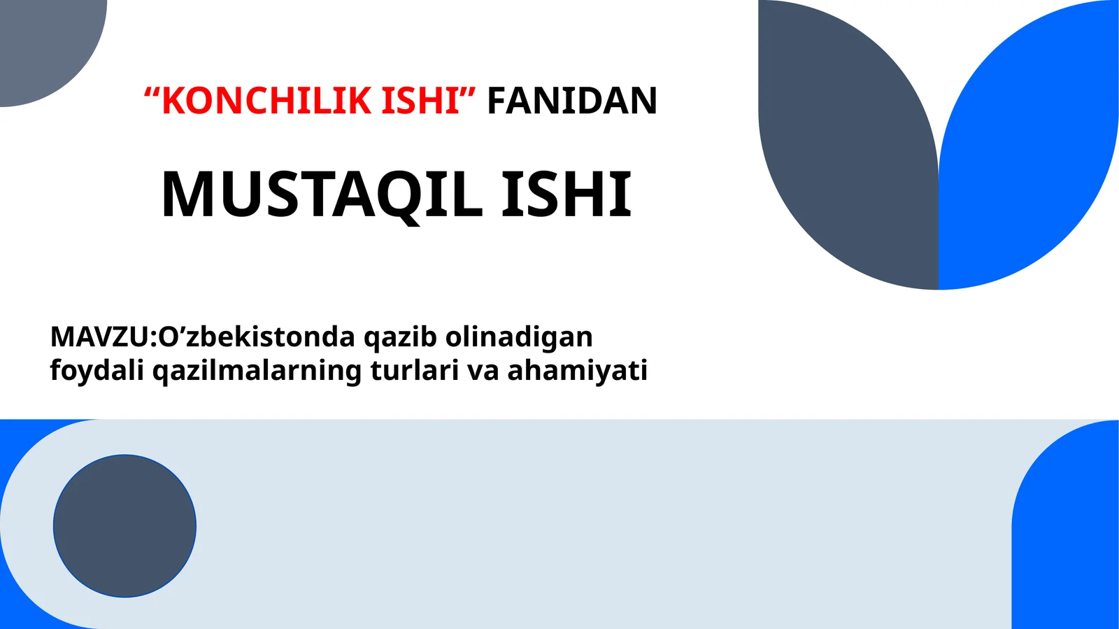 O’zbekistonda qazib olinadigan foydali qazilmalarning turlari va ahamiyati