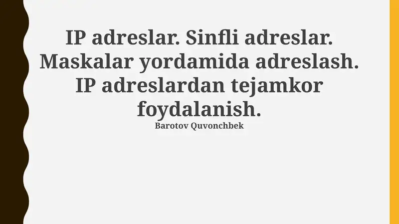 IP adreslar. Sinfli adreslar. Maskalar yordamida adreslash. IP adreslardan tejamkor foydalanish