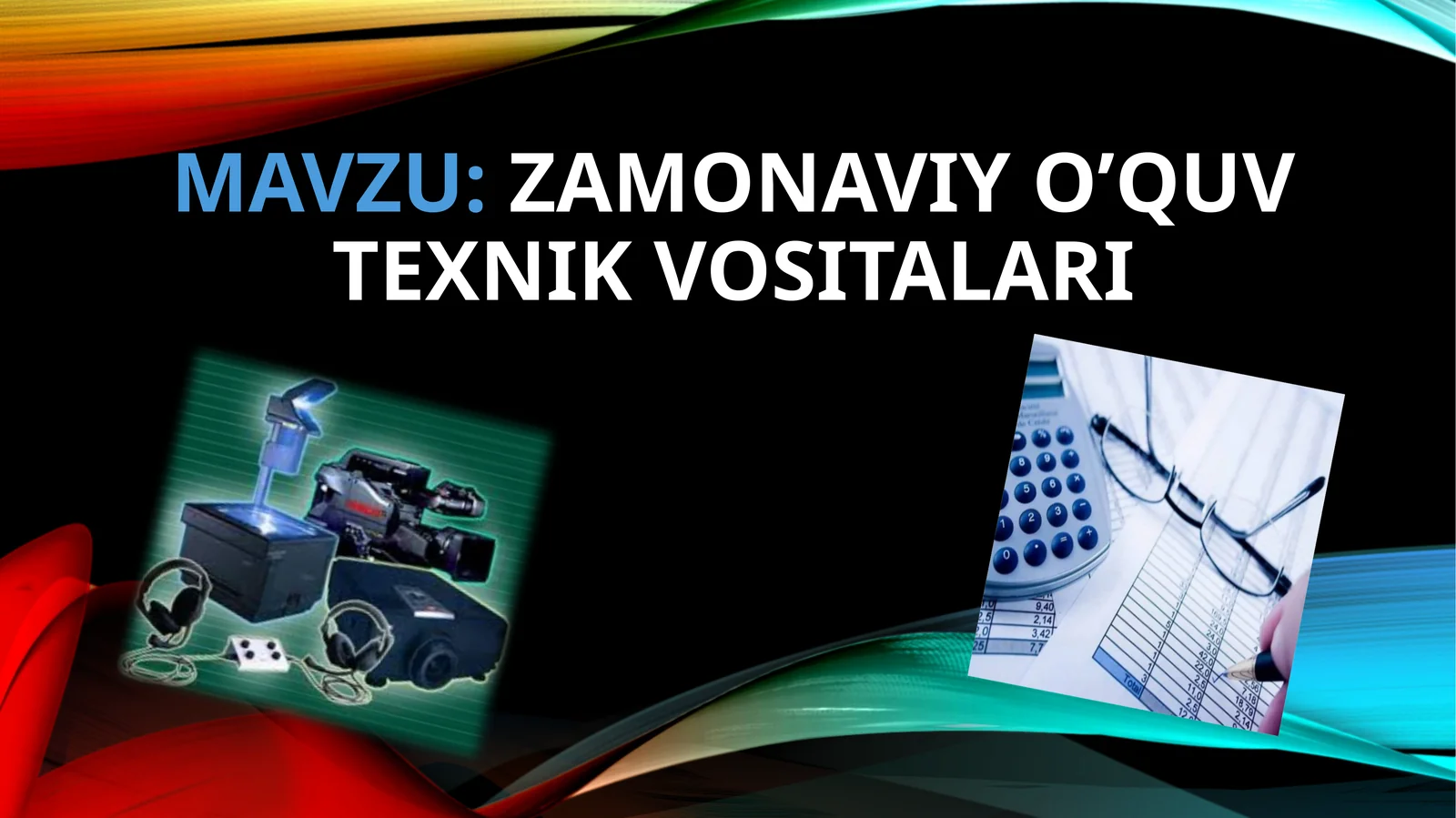 Zamonaviyo’quvtexnikvositalari
