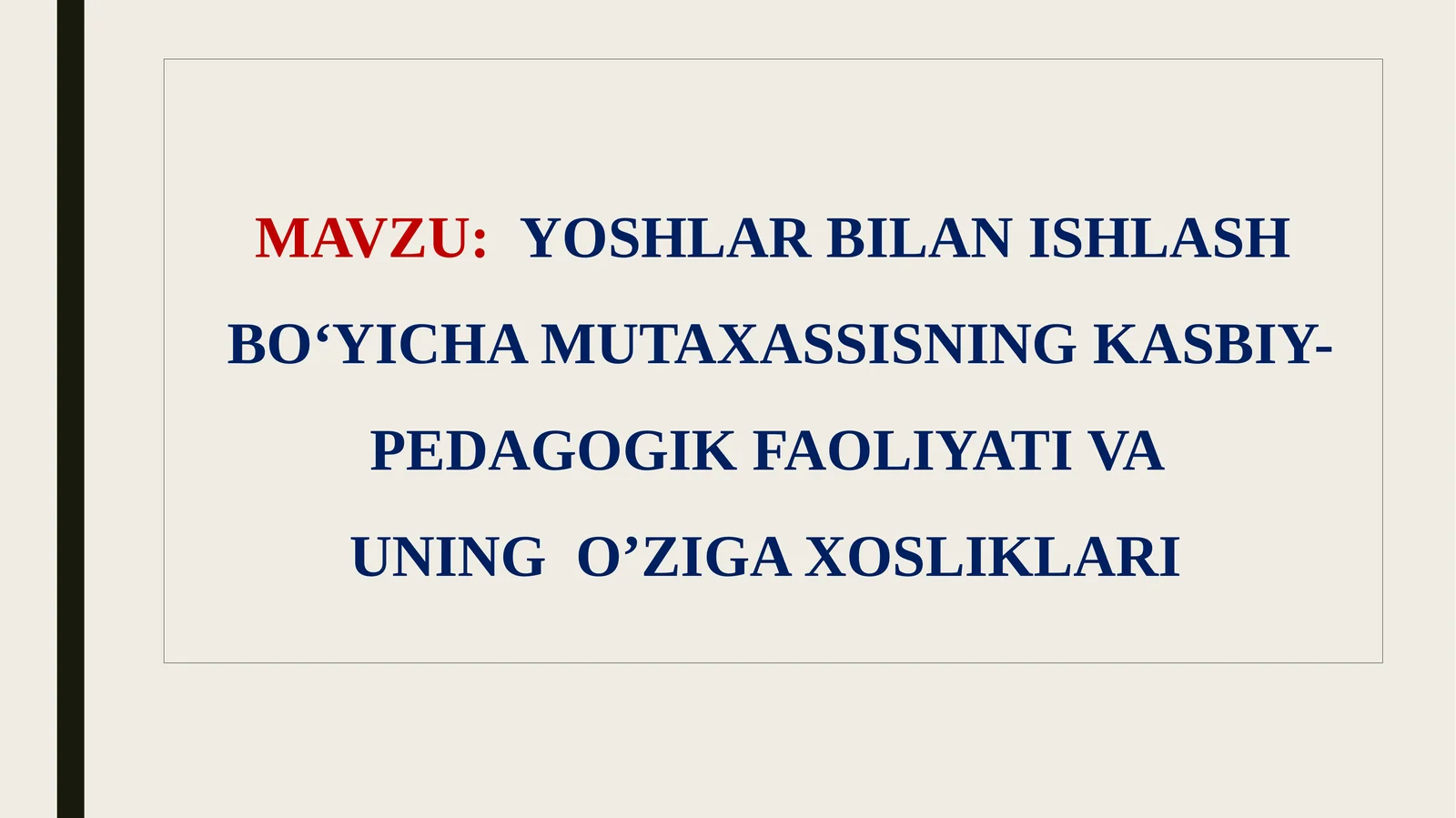YOSHLAR BILAN ISHLASHBO‘YICHAMUTAXASSISNINGKASBIY-PEDAGOGIK FAOLIYATI VA UNING O’ZIGA XOSLIKLARI
