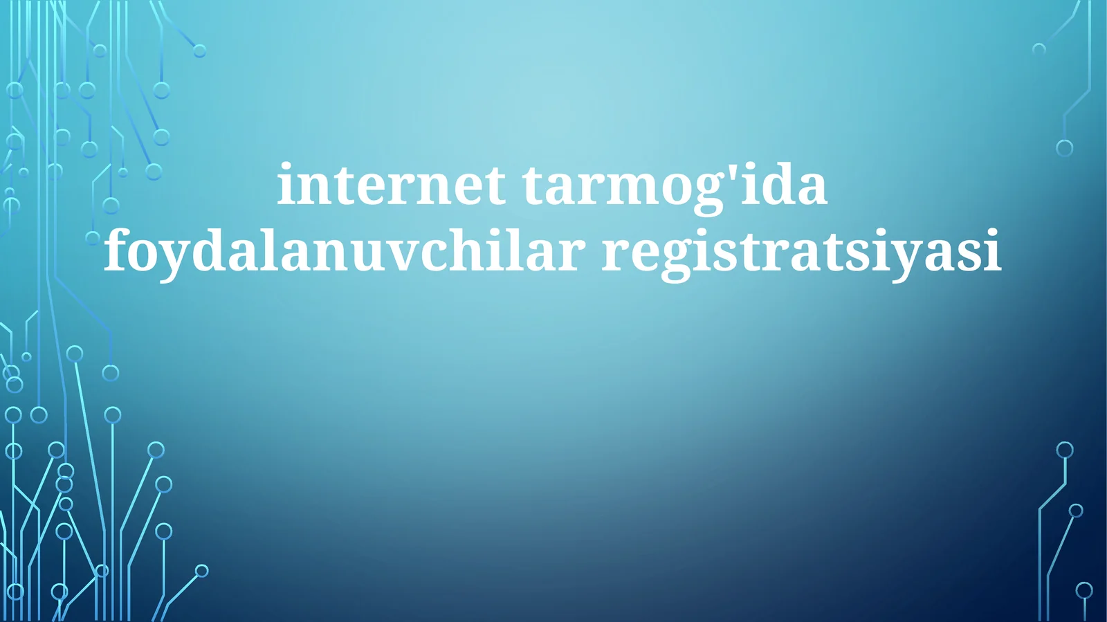 internet tarmog'idafoydalanuvchilarregistratsiyasi