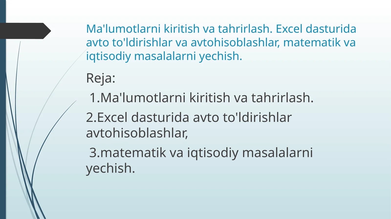 Ma'lumotlarni kiritish va tahrirlash. Excel dasturida avto to'ldirishlar va avtohisoblashlar, matematik va iqtisodiy masalalarni yechish