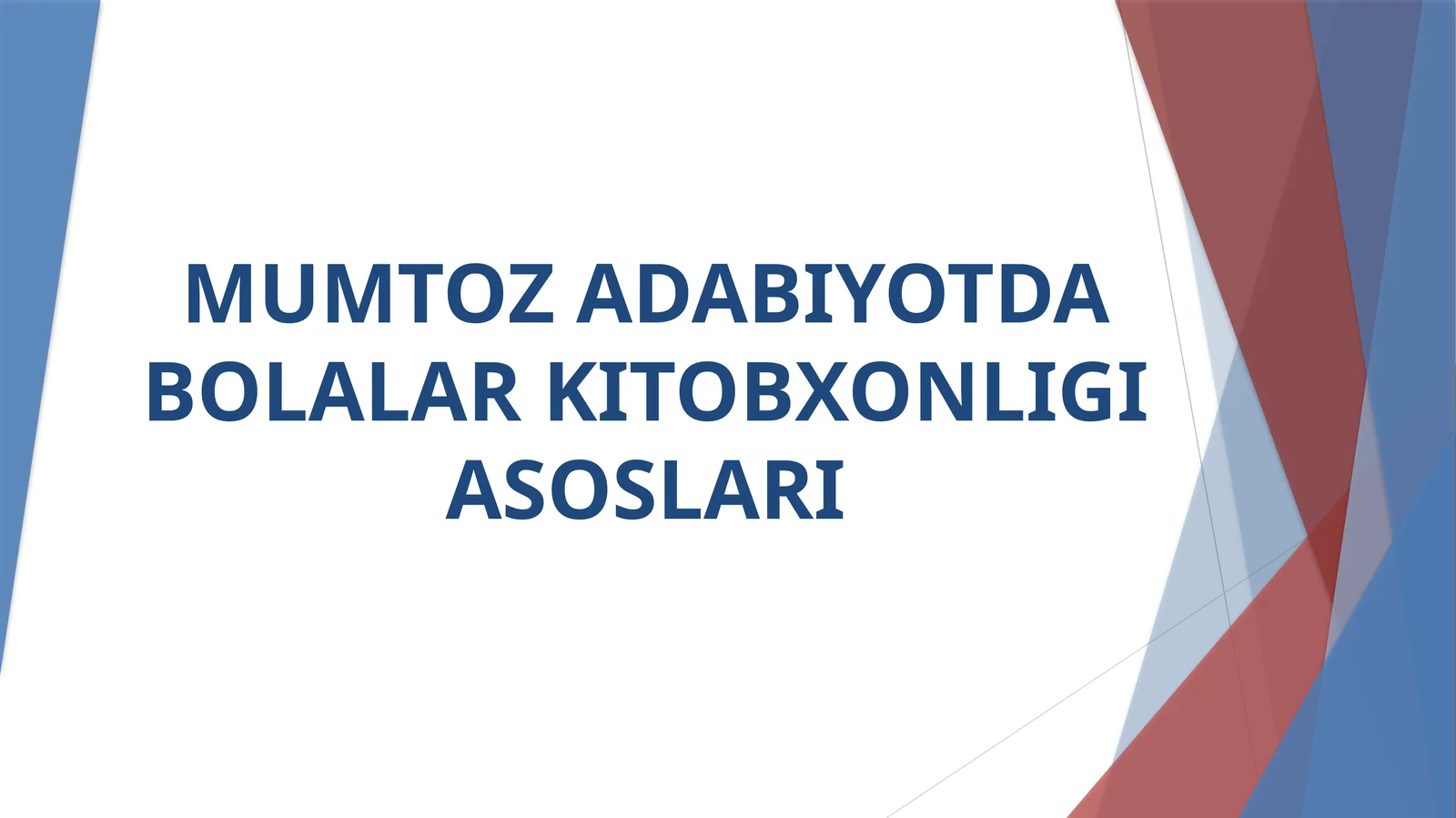MUMTOZ ADABIYOTDA BOLALAR KITOBXONLIGI ASOSLARI