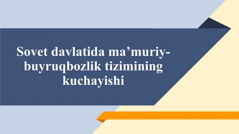 Sovet davlatida ma’muriy-buyruqbozlik tizimining kuchayishi