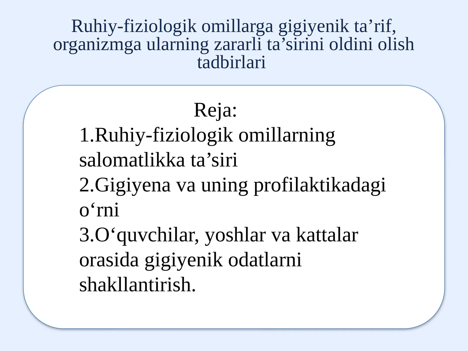 Ruhiy-fiziologik omillarga gigiyenik ta’rif, organizmga ularning zararli ta’sirini oldini olish tadbirlari