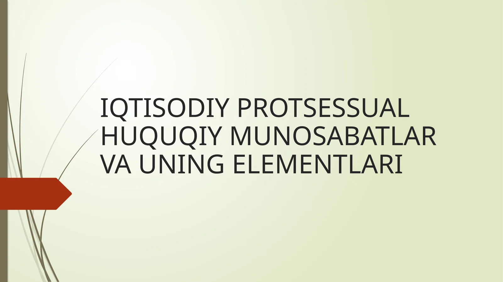 IQTISODIY PROTSESSUAL HUQUQIY MUNOSABATLAR VA UNING ELEMENTLARI