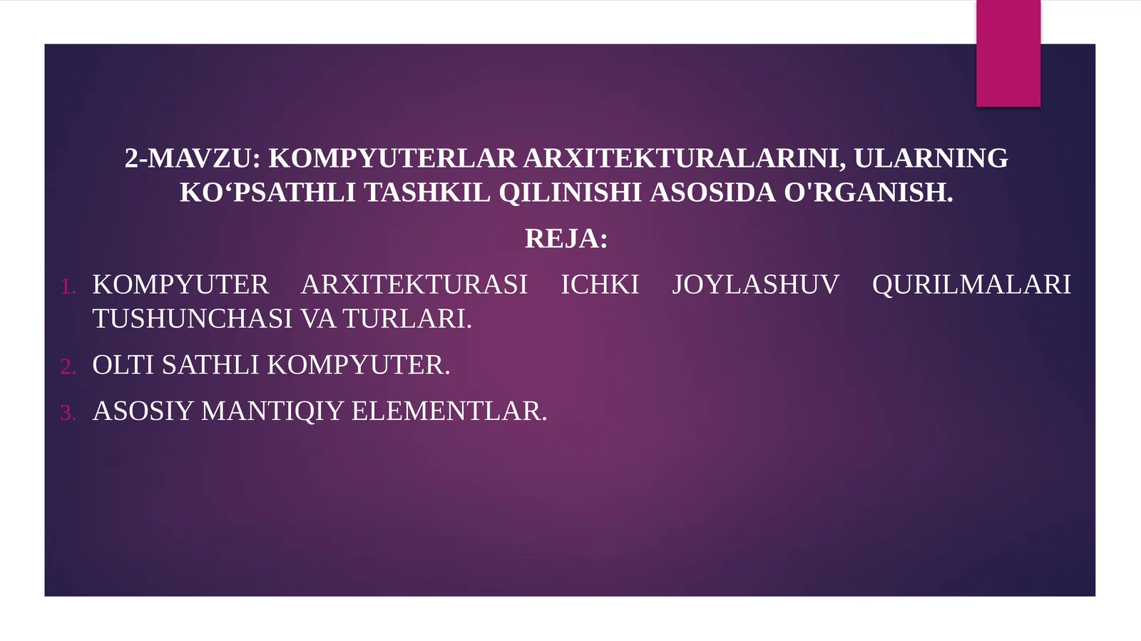 Kompyuterlar arxitekturalarini, ularning ko‘psathli tashkil qilinishi asosida o‘rganish