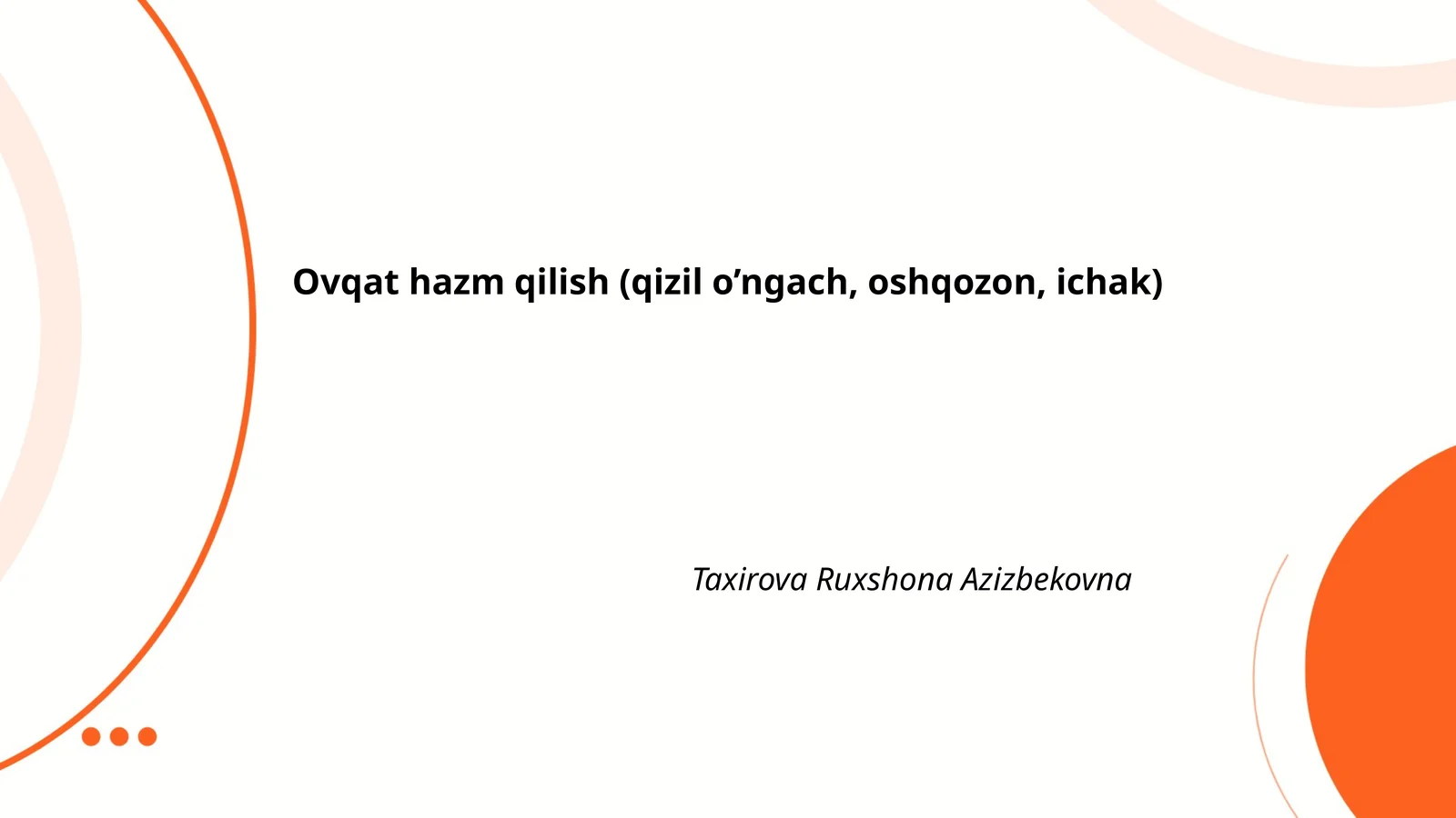Ovqat hazm qilish (qizil o’ngach, oshqozon, ichak)