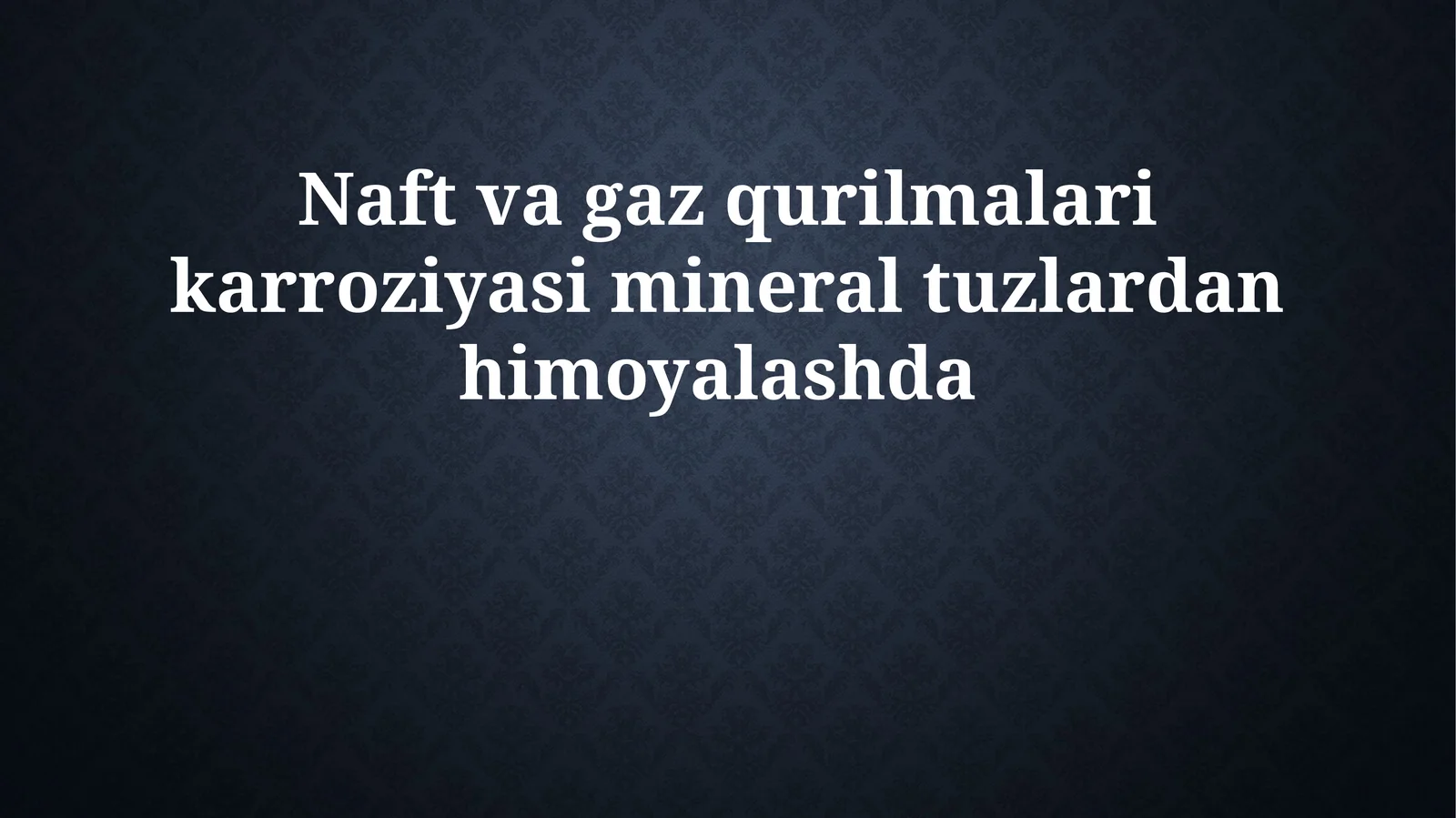 Naft va gaz qurilmalari karroziyasi mineral tuzlardanhimoyalashda