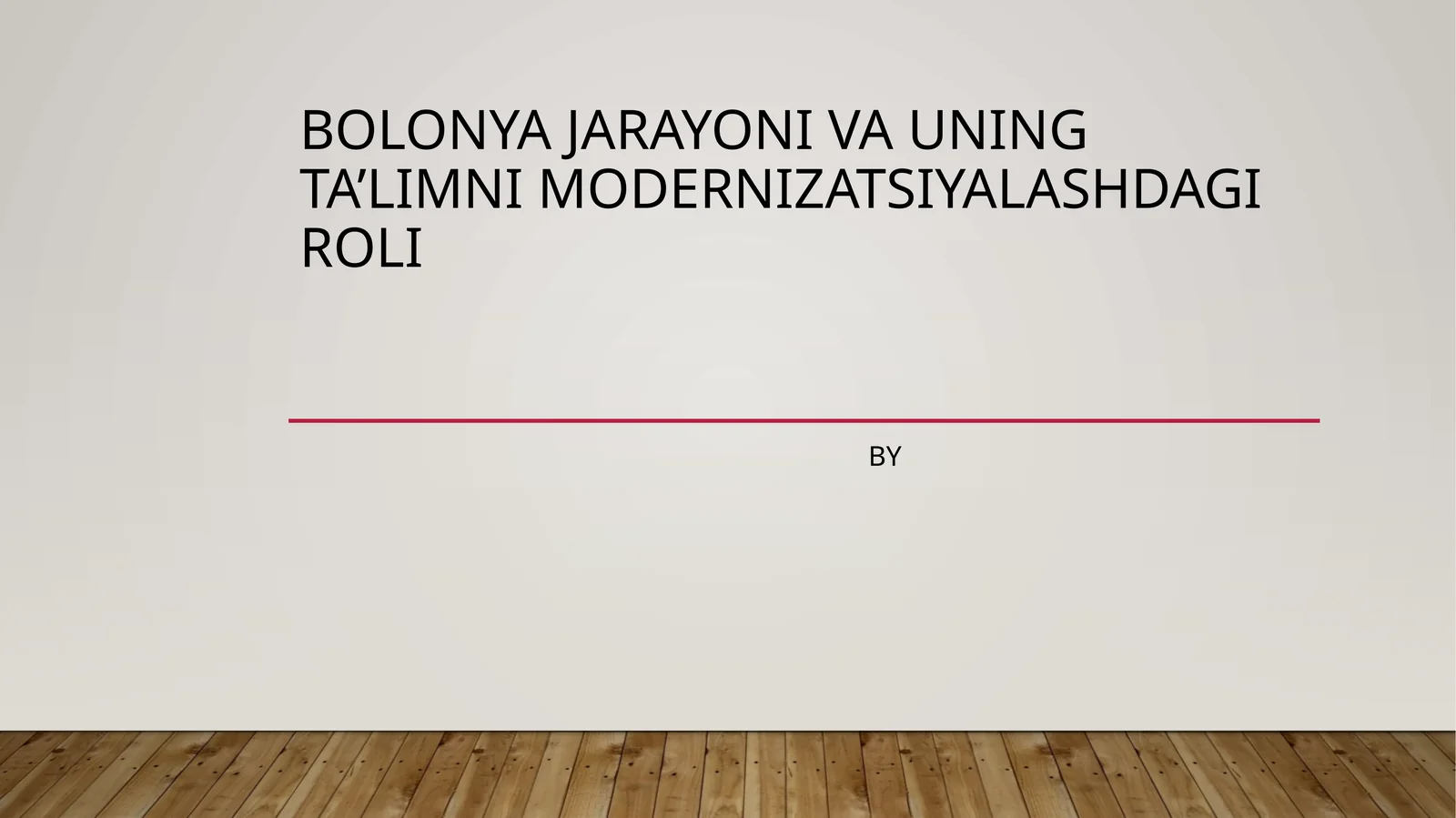 Bolonyajarayoniva uningta’limnimodernizatsiyalashdagiroli