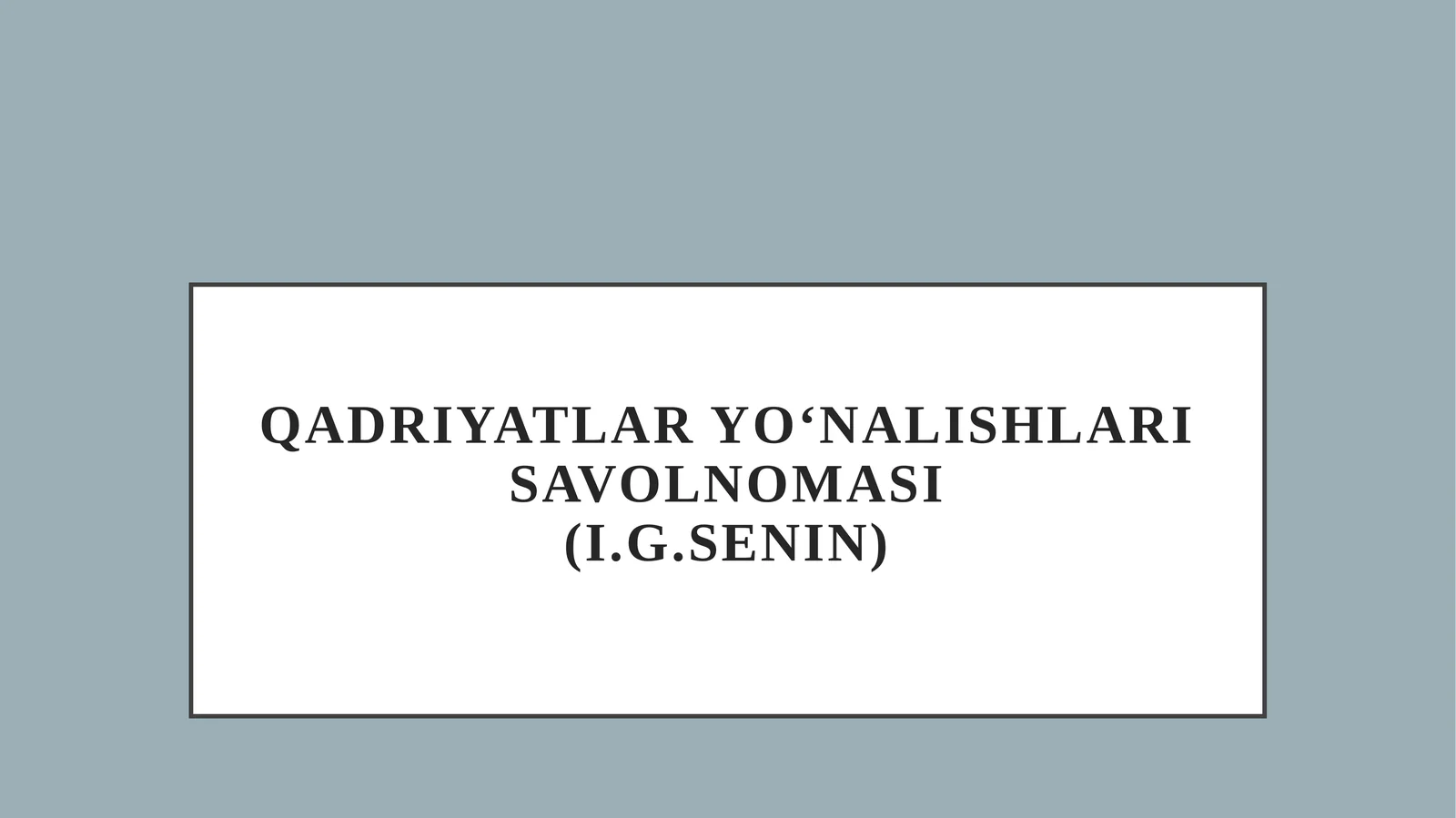 QADRIYATLAR YO‘NALISHLARI SAVOLNOMASI(I.G.SENIN)