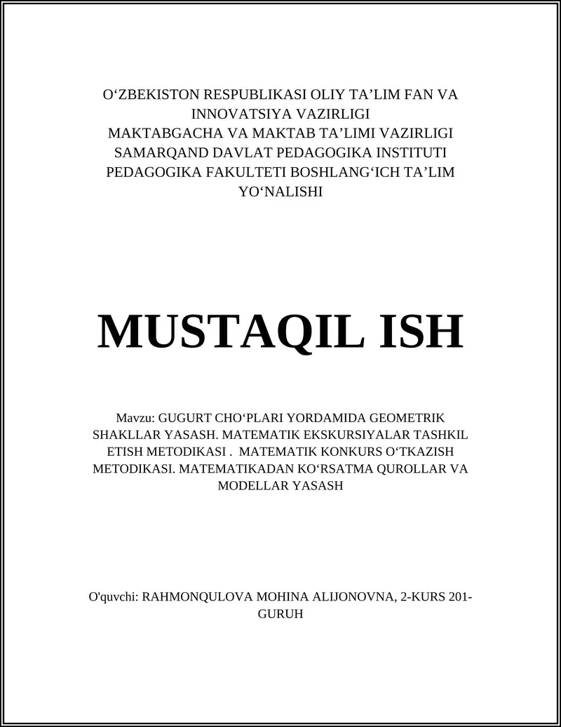 GUGURT CHOʼPLARI YORDAMIDA GEOMETRIK SHAKLLAR YASASH. MATEMATIK EKSKURSIYALAR TASHKIL ETISH METODIKASI. MATEMATIK KONKURS OʻTKAZISH METODIKASI. MATEMATIKADAN KOʻRSATMA QUROLLAR VA MODELLAR YASASH