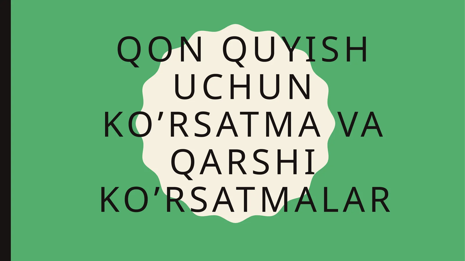Qon quyish uchun ko'rsatmalar va qarshi ko'rsatmalar