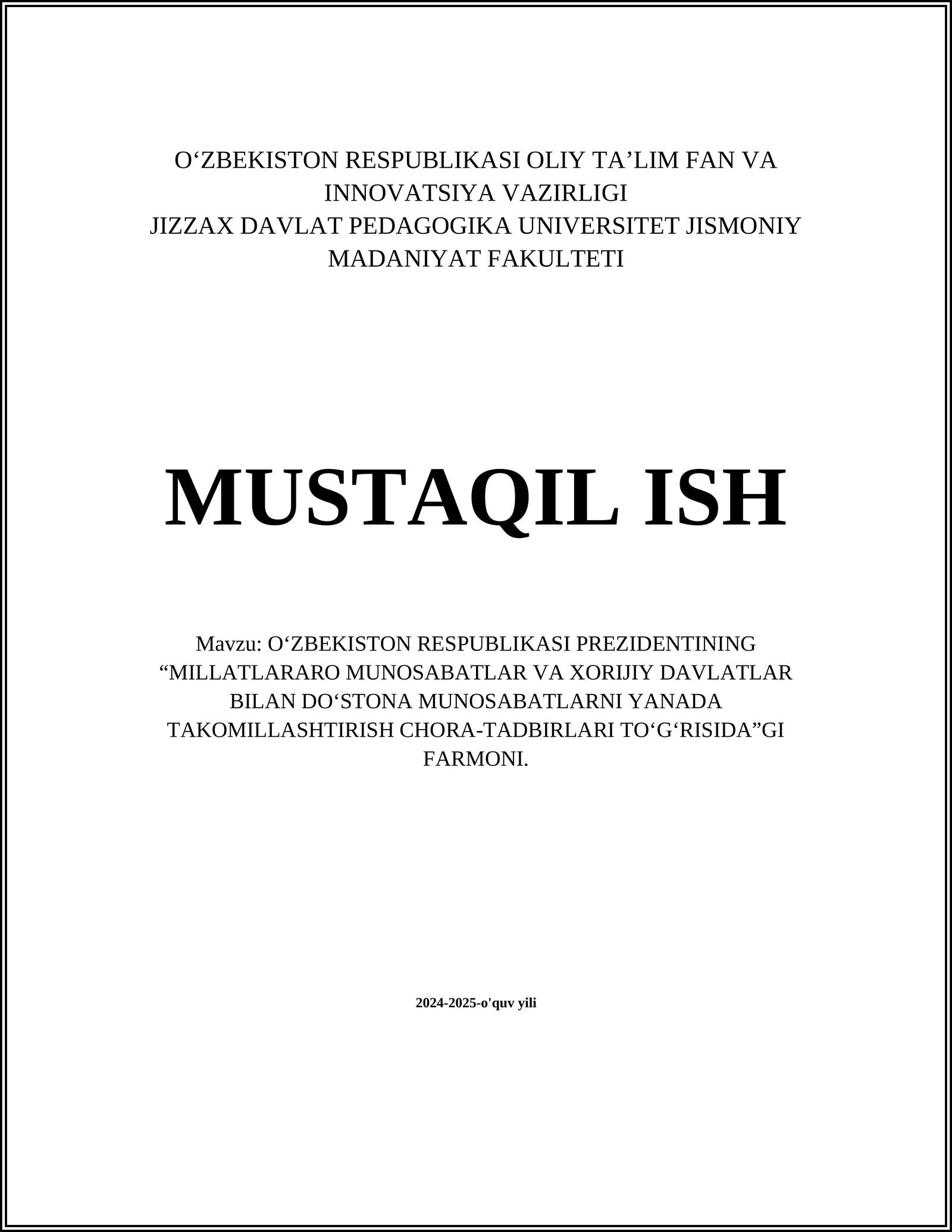 O‘ZBEKISTON RESPUBLIKASI PREZIDENTINING “MILLATLARARO MUNOSABATLAR VA XORIJIY DAVLATLAR BILAN DO‘STONA MUNOSABATLARNI YANADA TAKOMILLASHTIRISH CHORA-TADBIRLARI TO‘G‘RISIDA”GI FARMONI