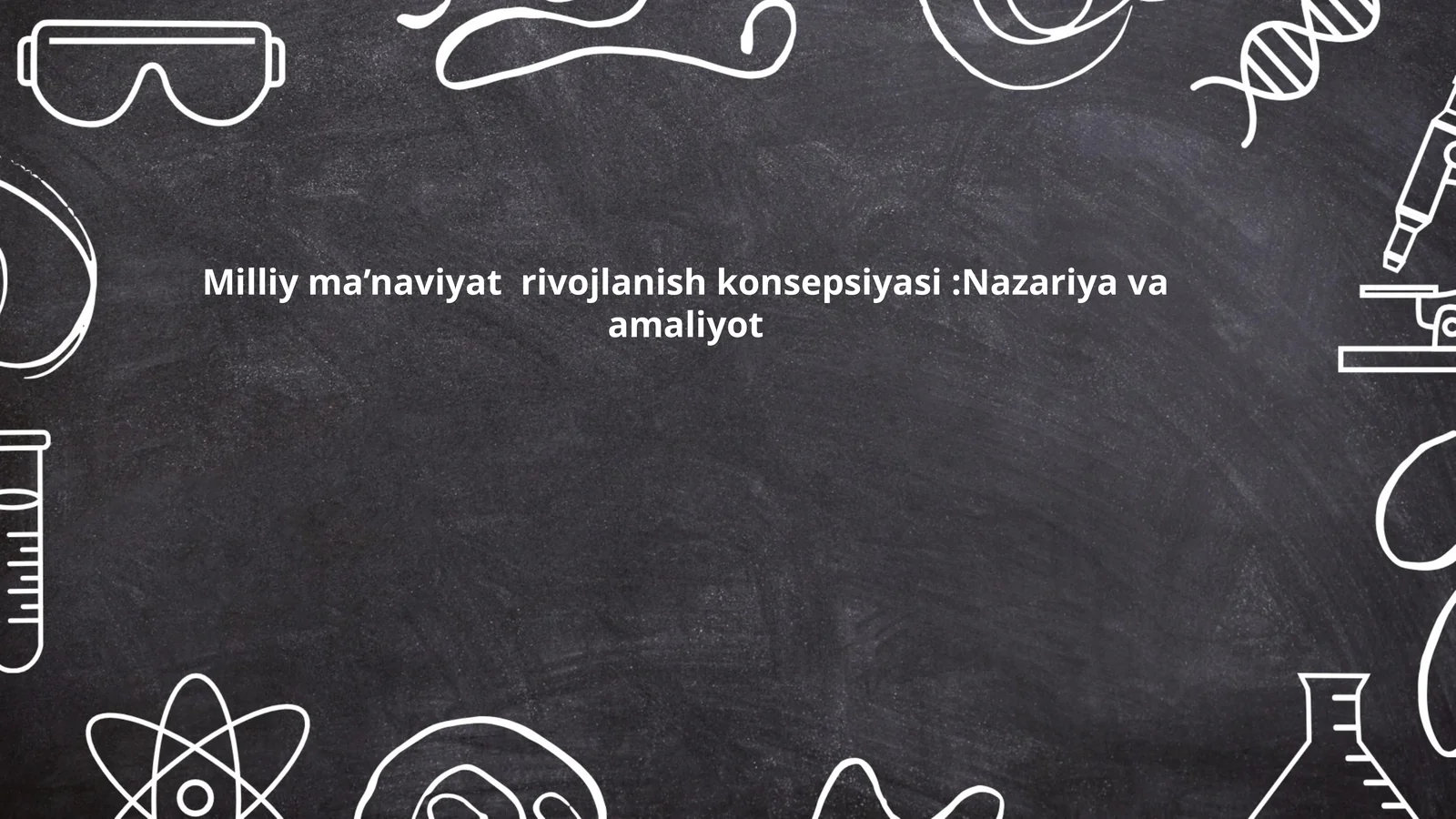 Milliy ma’naviyat rivojlanish konsepsiyasi:Nazariya va amaliyot