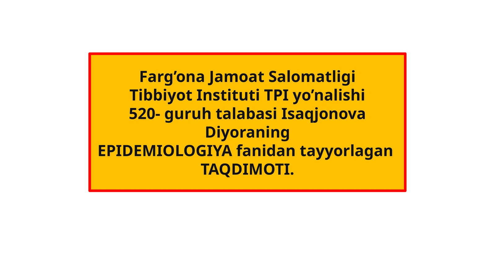 EPIDEMIOLOGIYA fanidan tayyorlaganTAQDIMOTI