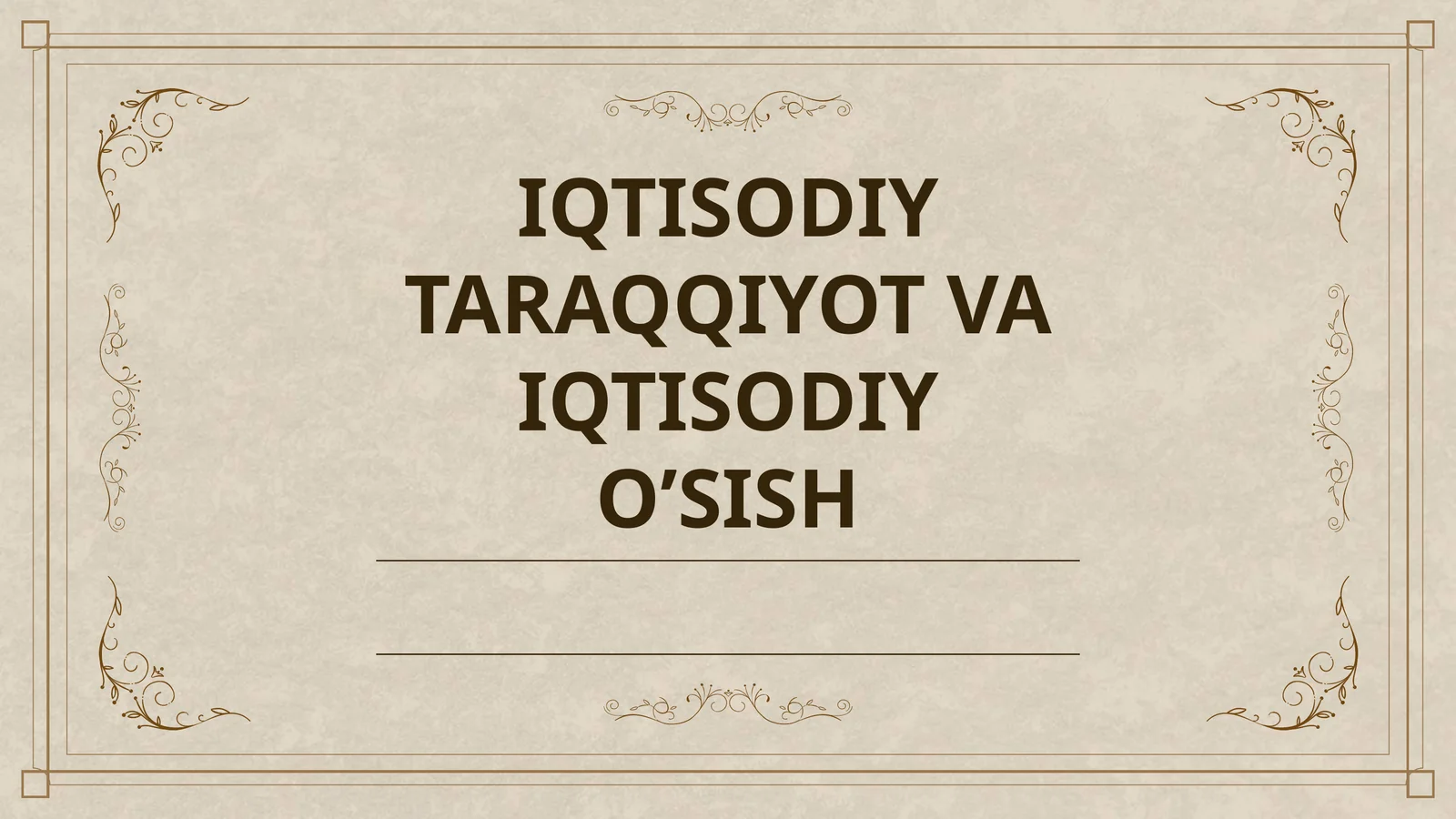 IQTISODIY TARAQQIYOT VA IQTISODIY O’SISH