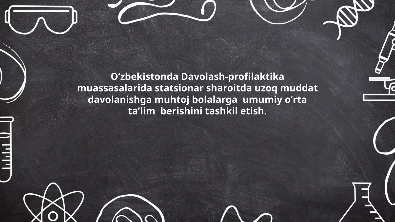 Oʻzbekistonda Davolash-profilaktika muassasalarida statsionar sharoitda uzoq muddat davolanishga muhtoj bolalarga umumiy oʻrta taʼlim berishini tashkil etish