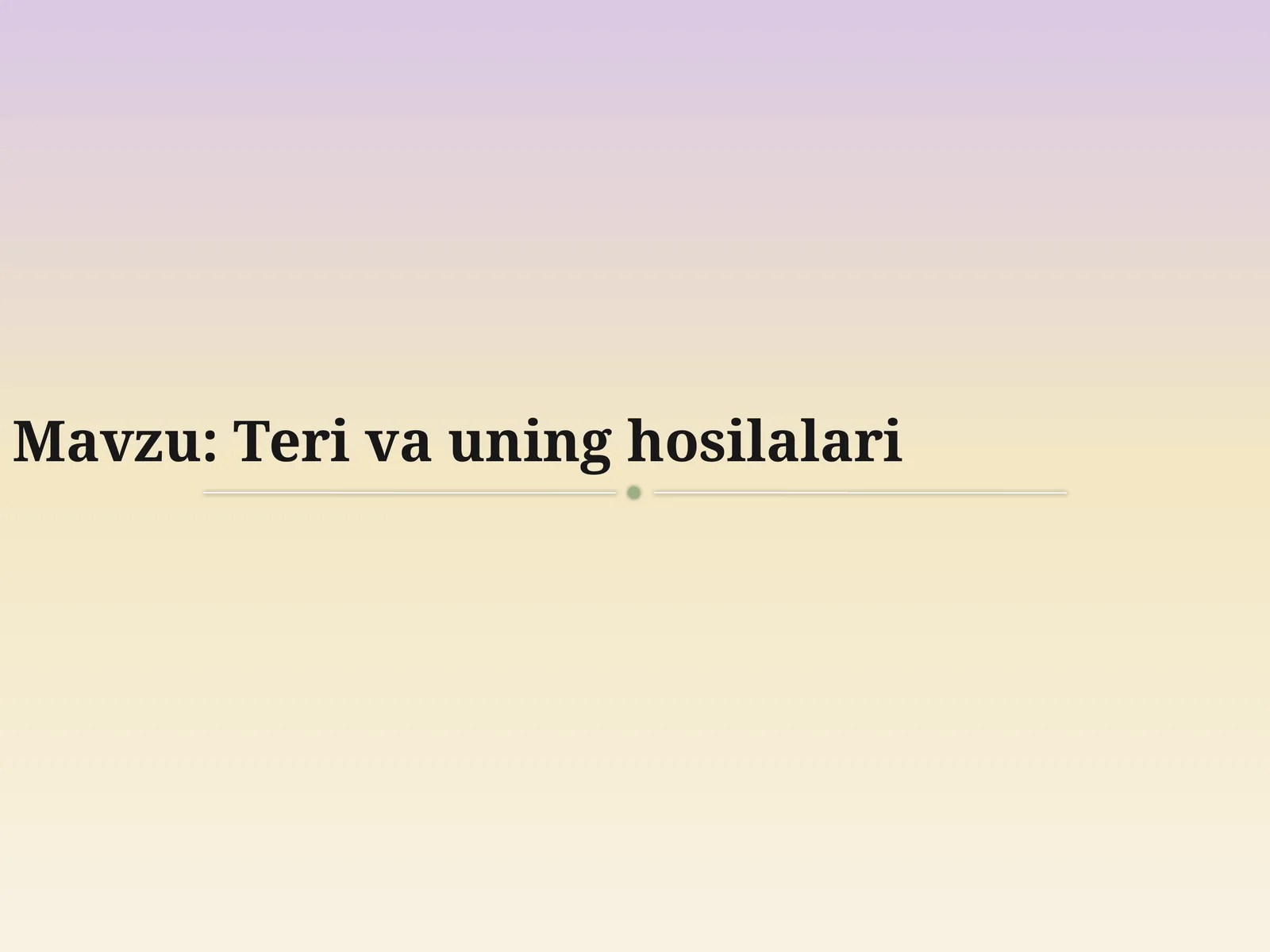 Teri va uning hosilalari