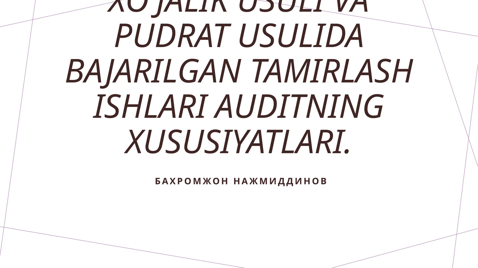 Xo'jalik usuli va pudrat usulida bajarilgan tamirlash ishlari auditining xususiyatlari