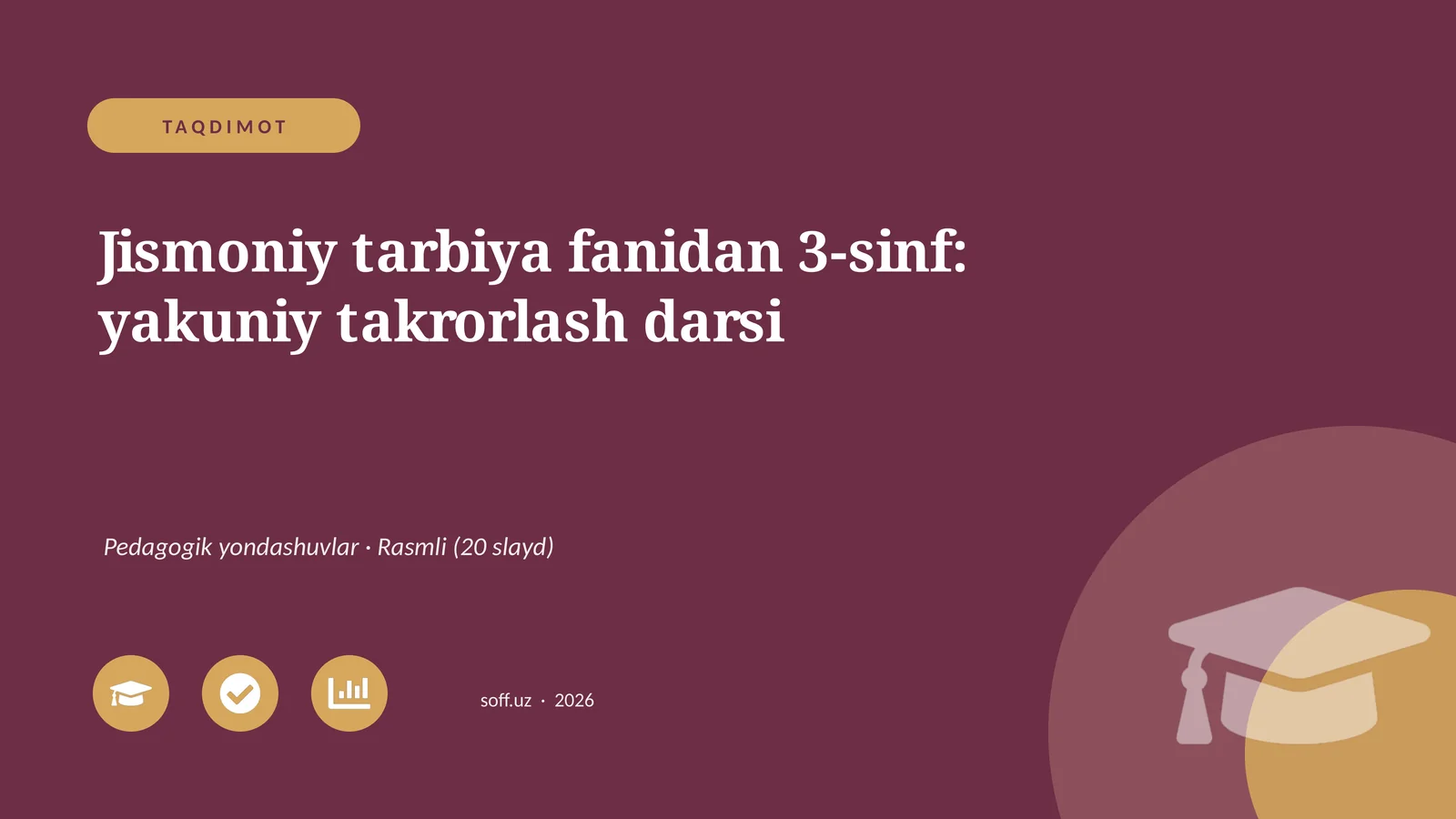 Jismoniy tarbiya fanidan 3-sinf: yakuniy takrorlash darsi