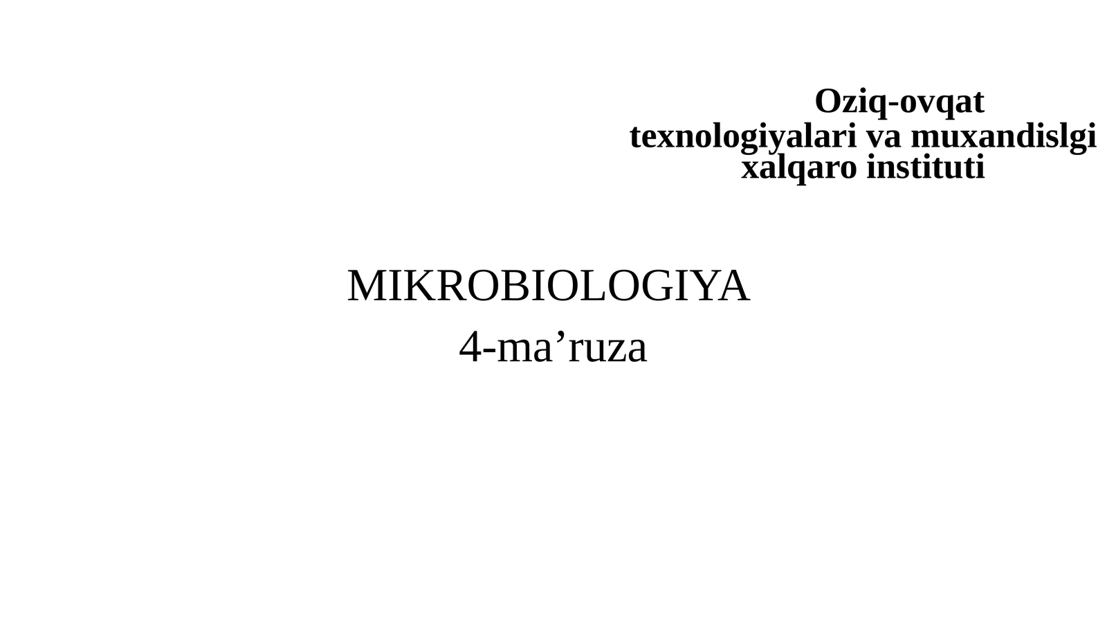 MIKROBIOLOGIYA 4-ma’ruza MAVZU. FIZIKAVIY OMILLARNING MIKROORGANIZMLARGA TA’SIRI