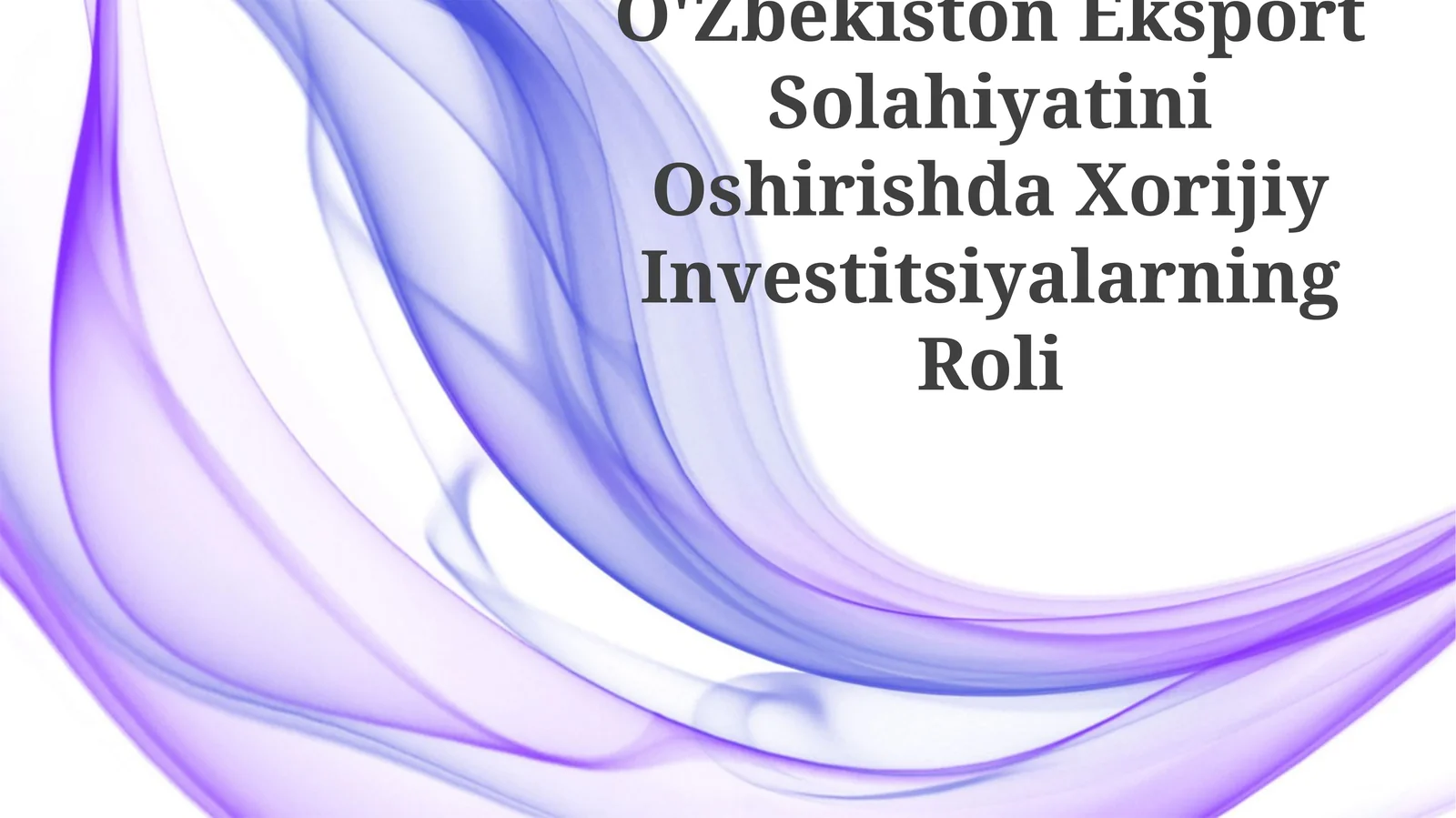 Xorijiy Investitsiyalar va Eksport Salohiyati