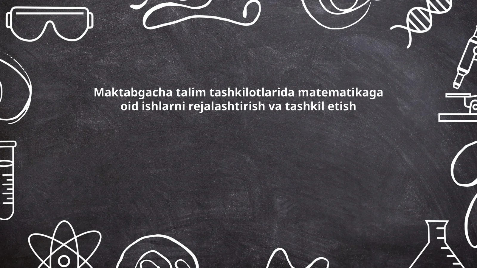 Maktabgacha talim tashkilotlarida matematikaga oid ishlarni rejalashtirish va tashkil etish