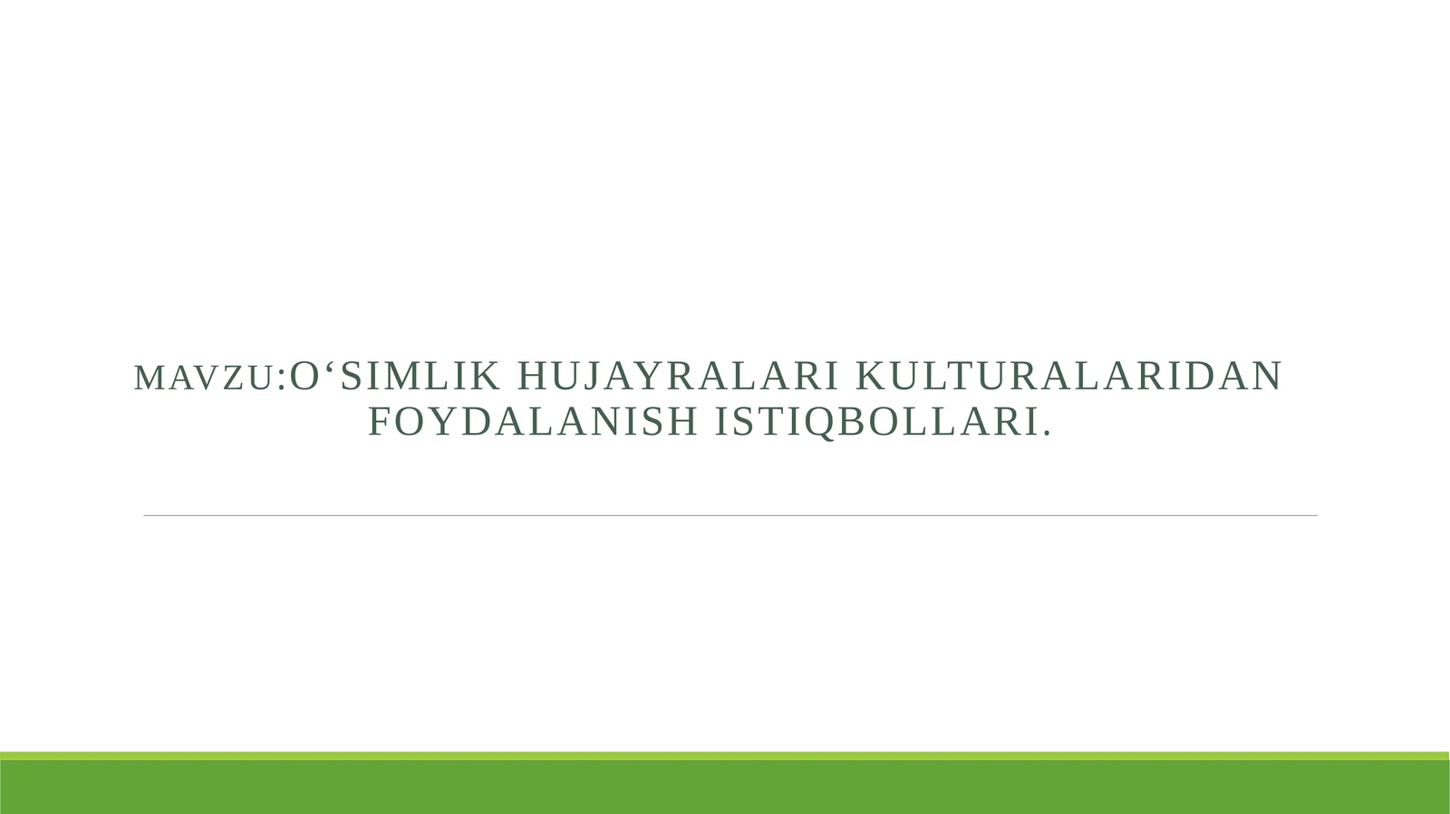 O‘SIMLIK HUJAYRALARI KULTURALARIDAN FOYDALANISH ISTIQBOLLARI