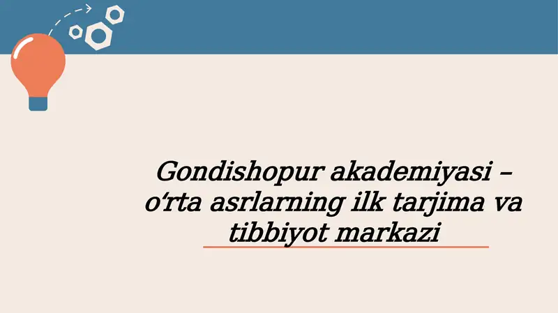 Gondishopur akademiyasi - o'rta asrlarning ilk tarjima va tibbiyot markazi