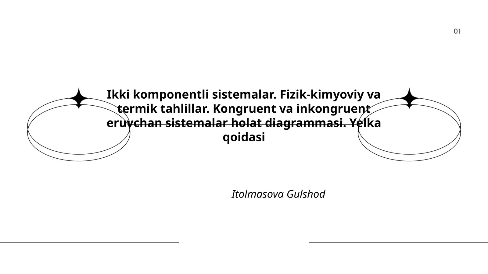 Ikki komponentli sistemalar. Fizik-kimyoviy va termik tahlillar. Kongruent va inkongruent eruvchan sistemalar holat diagrammasi. Yelka qoidasi
