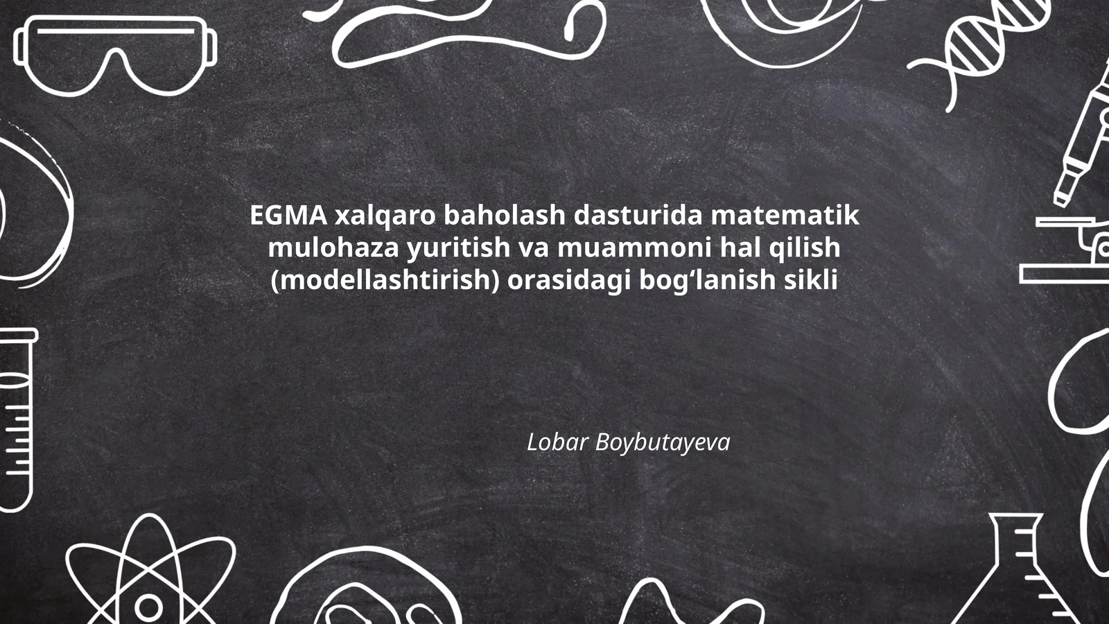 EGMA xalqaro baholash dasturida matematik mulohaza yuritish va muammoni hal qilish (modellashtirish) orasidagi bog‘lanish sikli
