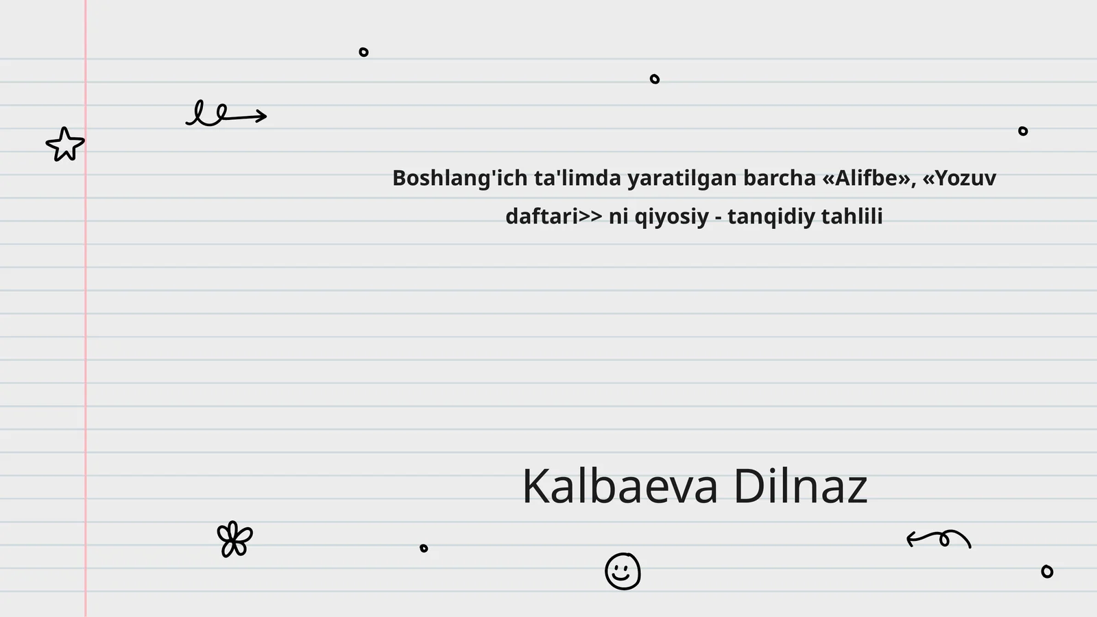 Boshlang'ich ta'limda yaratilgan barcha «Alifbe», «Yozuv daftari>> ni qiyosiy - tanqidiy tahlili