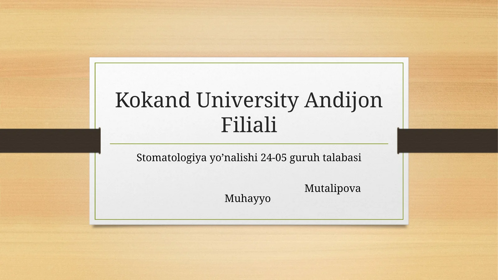 Stomatologiya yo’nalishi 24-05 guruh talabasi Mutalipova Muhayyo
