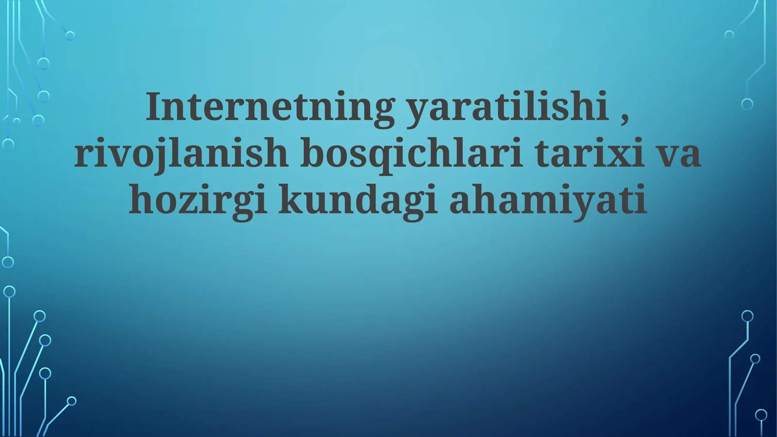 Internetning yaratilishi, rivojlanish bosqichlari tarixi va hozirgi kunda ahamiyati