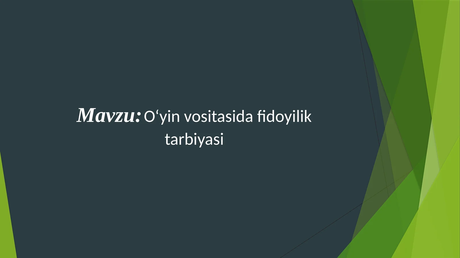 O‘yinvositasidafidoyiliktarbiyasi