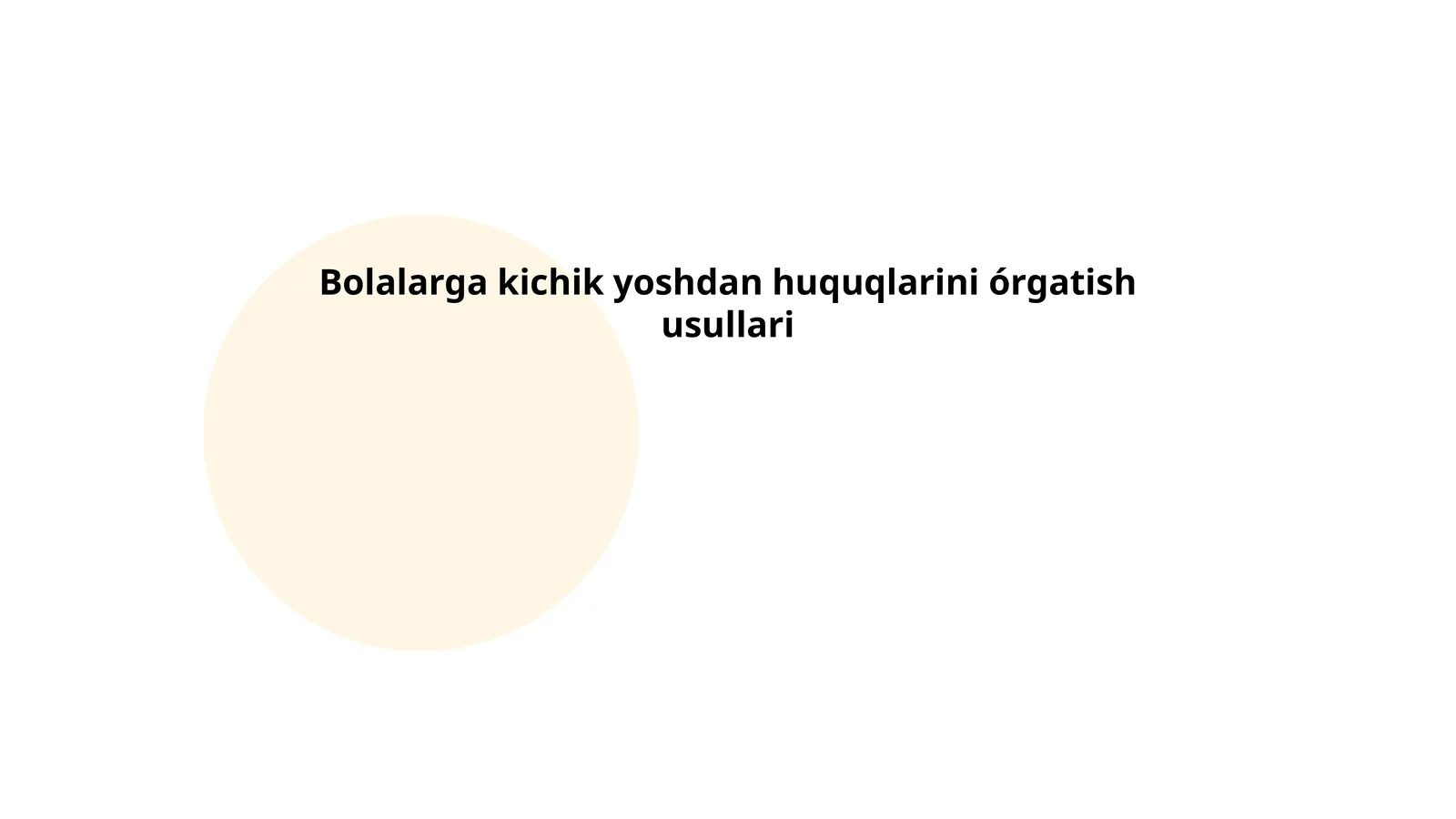 Bolalarga kichik yoshdan huquqlarini órgatish usullari
