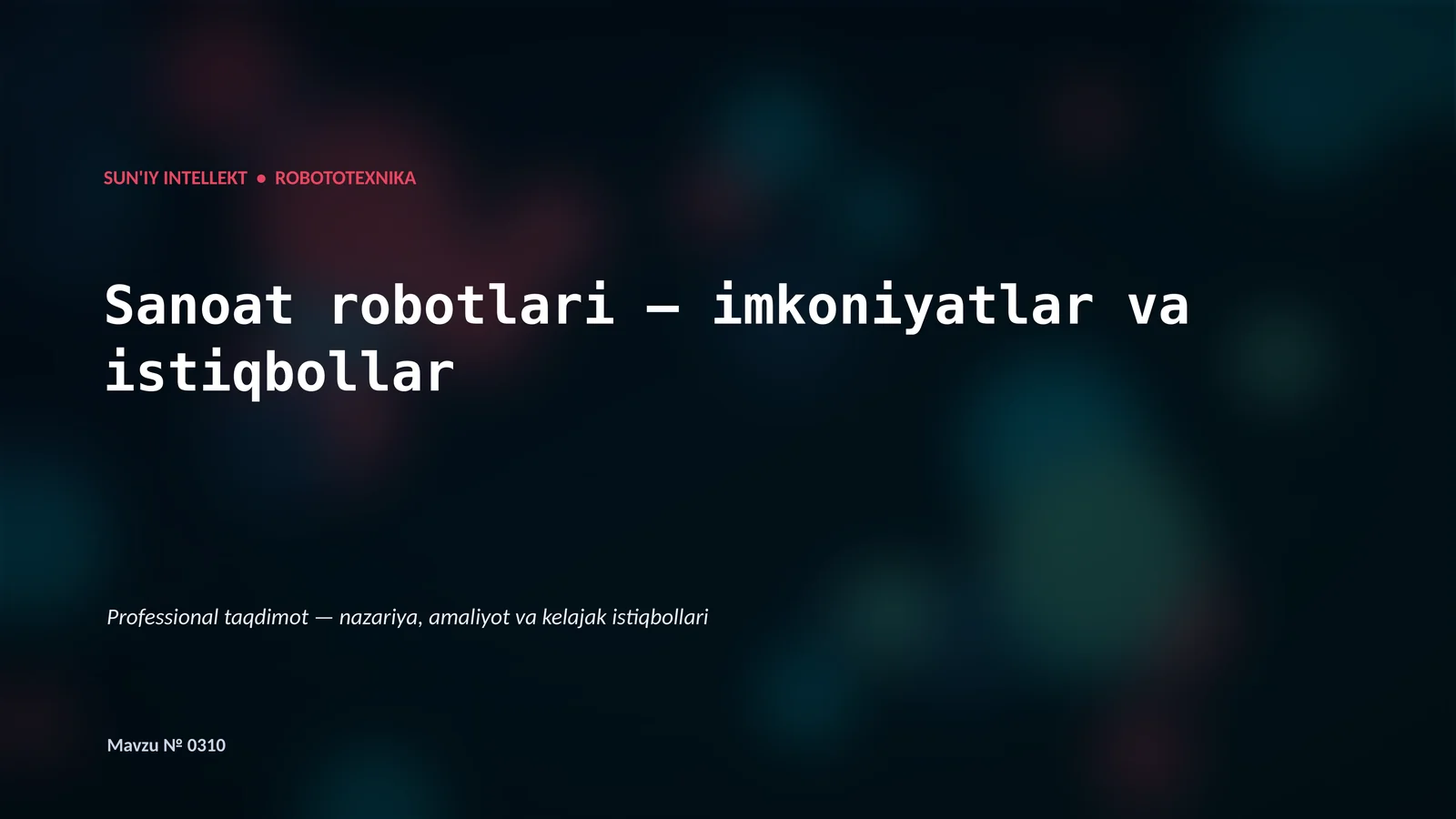 Sanoat robotlari — imkoniyatlar va istiqbollar