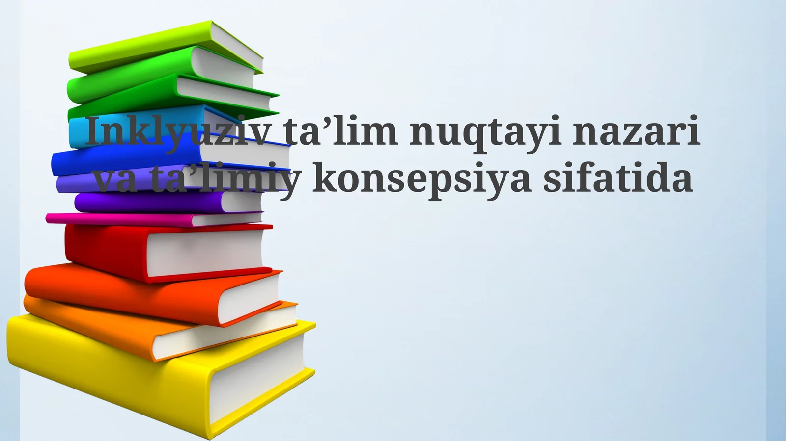 Inklyuziv ta'lim nuqtayinazarivata'limiy konsepsiyasifatida