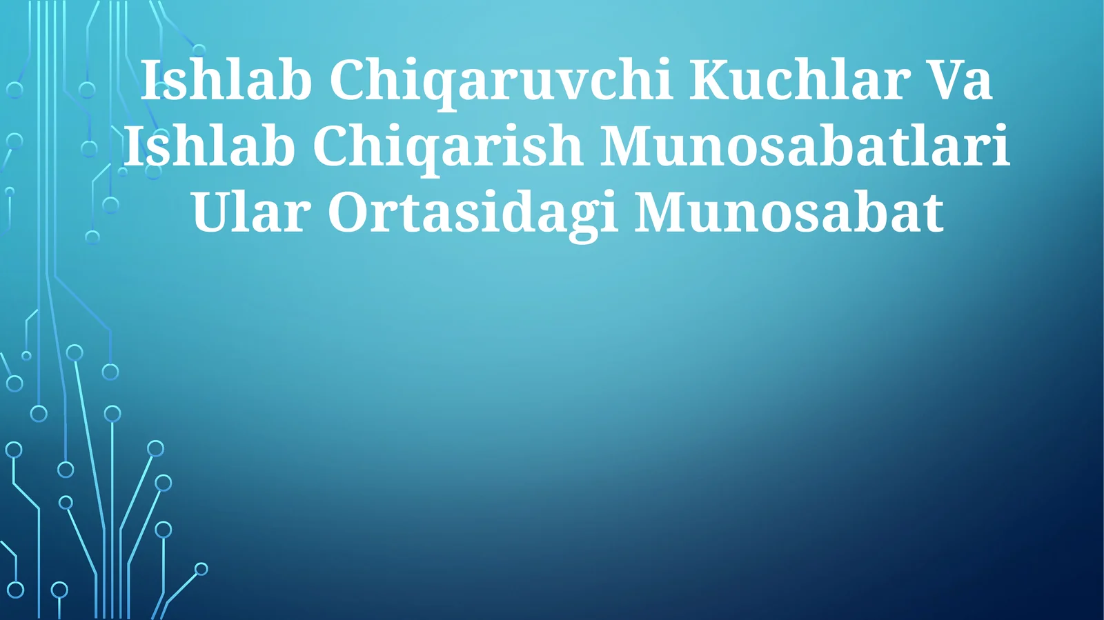 Ishlab Chiqaruvchi Kuchlar Va Ishlab Chiqarish Munosabatlari Ular Ortasidagi Munosabat