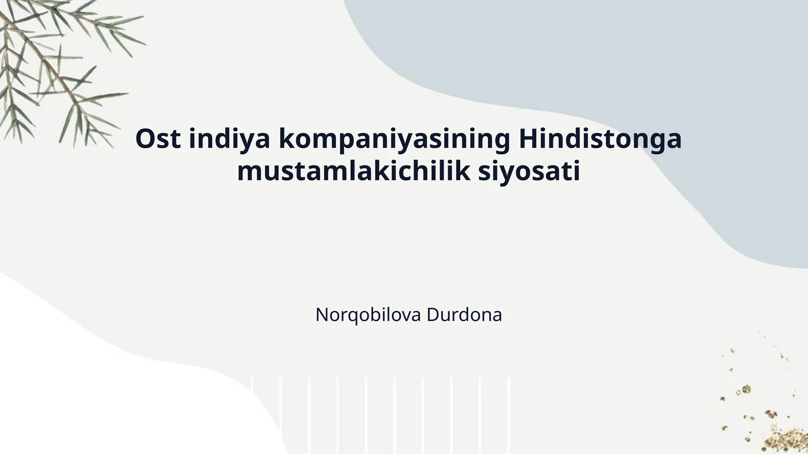 Ost indiya kompaniyasining Hindistonga mustamlakichilik siyosati