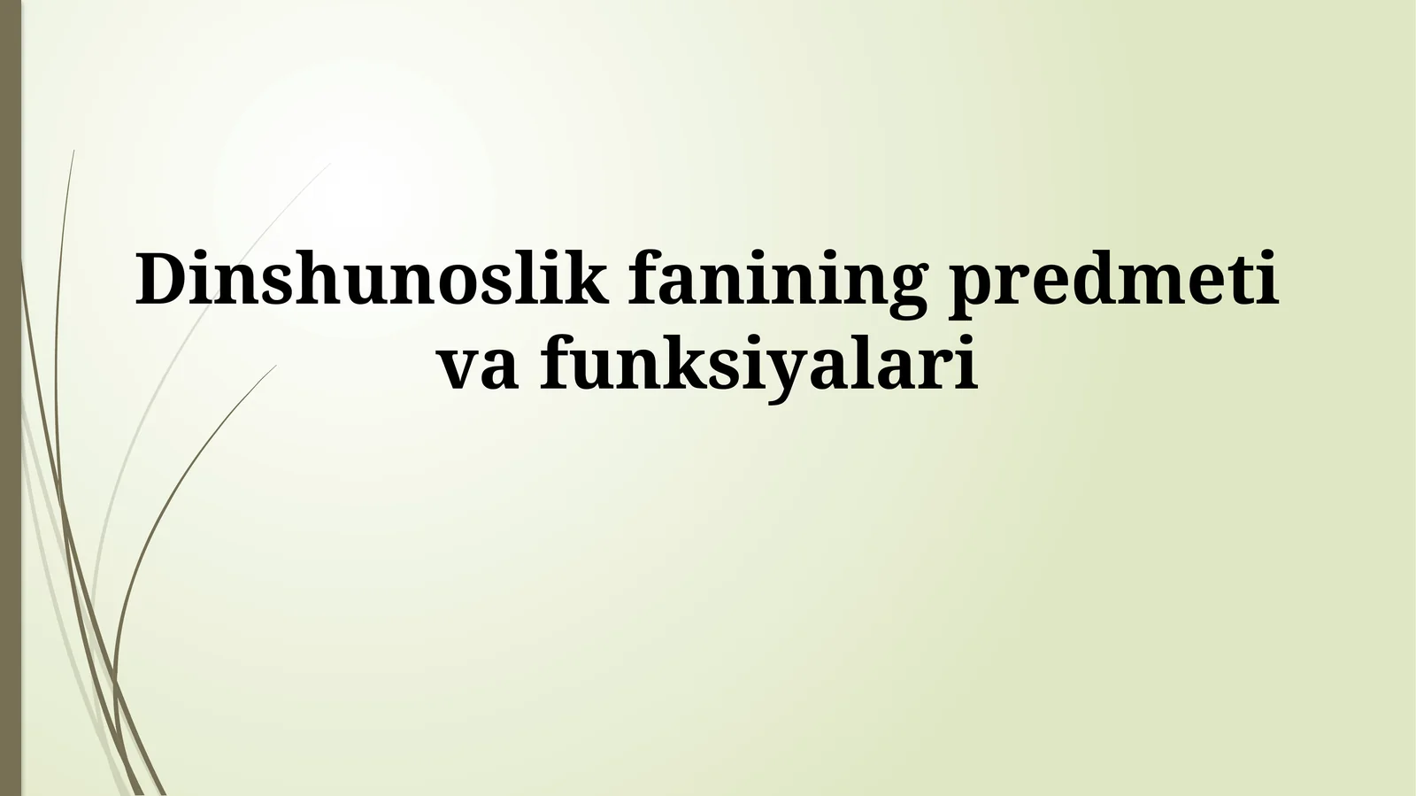 Dinshunoslik fanining predmetivafunksiyalari