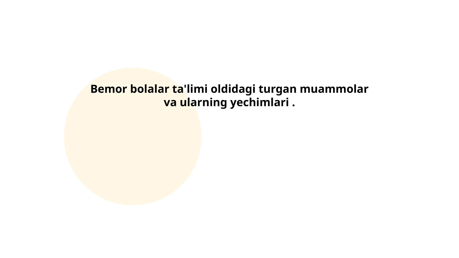 Bemor bolalar ta'limi oldidagi turgan muammolar va ularning yechimlari