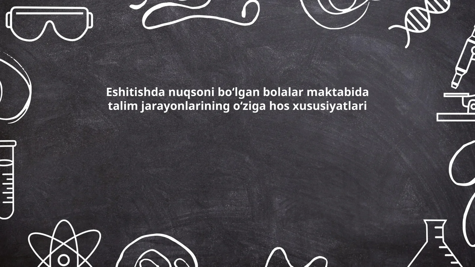 Eshitishda nuqsoni boʻlgan bolalar maktabida talim jarayonlarining oʻziga hos xususiyatlari