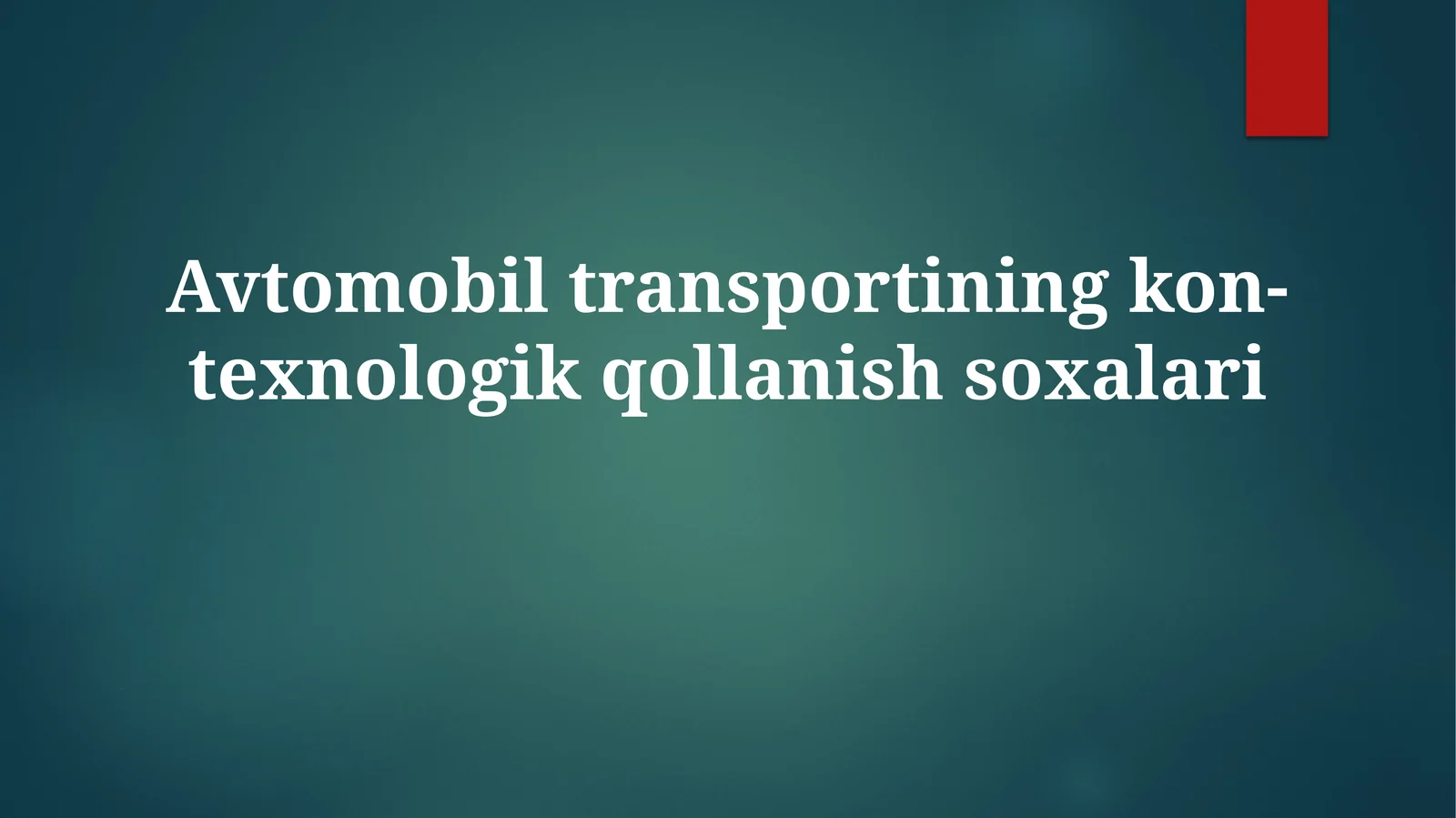 Avtomobiltransportining kon-texnologik qollanish so'xalari