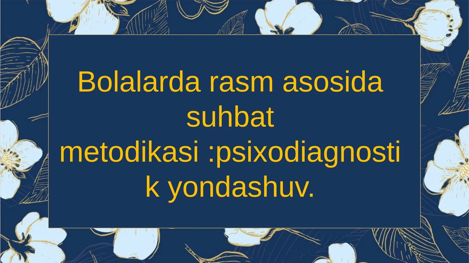Bolalardarasmasosidasuhbatmetodikasi:psixodiagnostikyondashuv